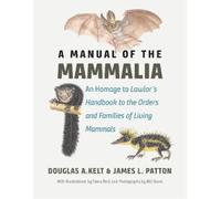 James L Patton Douglas A Kelt A Manual of the Mammalia (Copertina rigida)