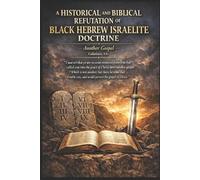 James L Perry A Historical and Biblical Refutation of Black Hebrew I (Tascabile)