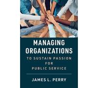 James L. Perry Managing Organizations to Sustain Passion for (Copertina rigida)