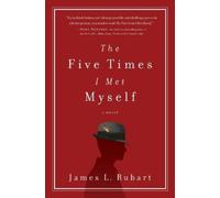 James L. Rubart The Five Times I Met Myself (Tascabile)