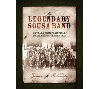 James L Schardein The Legendary Sousa Band (Tascabile)
