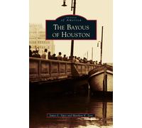 James L Sipes Matthew K Zeve Bayous of Houston (Copertina rigida)