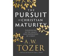 James L. Snyder A.W. Tozer The Pursuit of Christian Maturity (Tascabile)