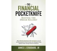 James L Stoddard The Financial Pocketknife: Beating the Dream Kille (Tascabile)
