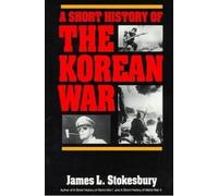 James L. Stokesbury A Short History of the Korean War (Tascabile)