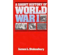 James L Stokesbury A Short History of World War I (Tascabile)
