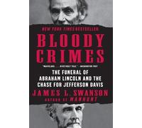 James L Swanson Bloody Crimes: The Funeral of Abraham Lincoln and th (Tascabile)