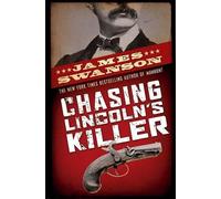 James L Swanson Chasing Lincoln's Killer: The Search for John (Copertina rigida)