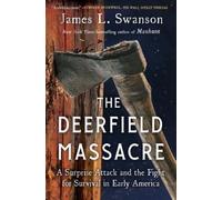 James L. Swanson The Deerfield Massacre (Tascabile)