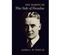 James L. W. West, III The Making of "This Side of Paradise" (Copertina rigida)