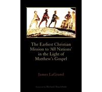 James Lagrand The Earliest Christian Mission to All Nations (Tascabile)
