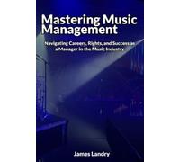 James Landry Mastering Music Management (Tascabile)