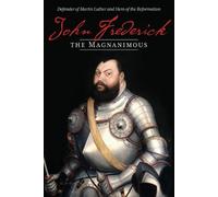 James Langebartels John Frederick the Magnanimous, Volume 1 (Tascabile)