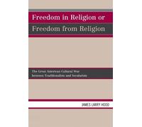 James Larry Hood Freedom in Religion or Freedom from Religion (Tascabile)