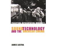 James Lastra Sound Technology and the American Cinema (Tascabile)