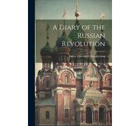 James Lawrence Houghteling A Diary of the Russian Revolution (Tascabile)