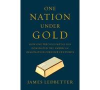 James Ledbetter One Nation Under Gold (Copertina rigida)