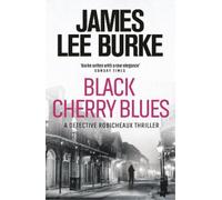 James Lee Burke Black Cherry Blues (Tascabile) Dave Robicheaux