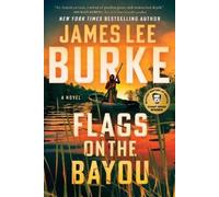 James Lee Burke Flags on the Bayou (Copertina rigida)