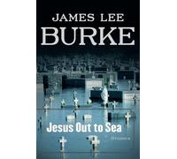 James Lee Burke Jesus Out to Sea (Tascabile)