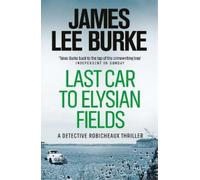 James Lee Burke Last Car To Elysian Fields (Tascabile) Dave Robicheaux