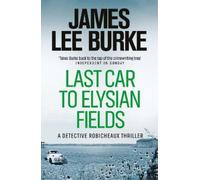 James Lee Burke Last Car To Elysian Fields (Tascabile) Dave Robicheaux