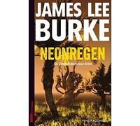 James Lee Burke Neonregen: Ein Dave-Robicheaux-Krimi: Ein Dave-Robic (Tascabile)