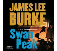 James Lee Burke Swan Peak: A Dave Robicheaux Novel (Audiobook)