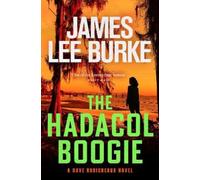 James Lee Burke The Hadacol Boogie (Copertina rigida) Dave Robicheaux
