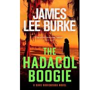 James Lee Burke The Hadacol Boogie (Copertina rigida) Dave Robicheaux