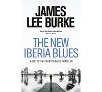 James Lee Burke The New Iberia Blues (Tascabile) Dave Robicheaux
