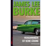 James Lee Burke Verschwinden ist keine Lösung: Ein Dave Robicheaux-K (Tascabile)