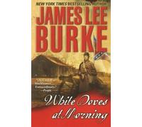 James Lee Burke White Doves at Morning (Tascabile)