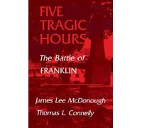James Lee Mcdonough Five Tragic Hours Battle of Franklin (Tascabile)