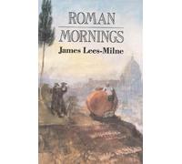 James Lees-Milne Roman Mornings (Tascabile)
