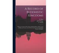 James Legge A Record of Buddhistic Kingdoms (Copertina rigida)