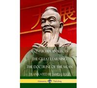 James Legge Con Confucian Analects, The Great Learning, The D (Copertina rigida)