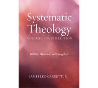 James Leo Garret Systematic Theology, Volume 1, Fourth Editio (Copertina rigida)