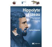 James Lequeux Hippolyte Fizeau: Physicist of the light (Sciences et (Tascabile)