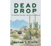 James L'Etoile Dead Drop (Tascabile) Detective Nathan Parker Novel