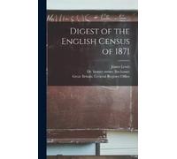 James Lewis Digest of the English Census of 1871 [electronic (Copertina rigida)
