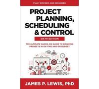 James Lewis Project Planning, Scheduling, and Control, Sixth (Copertina rigida)
