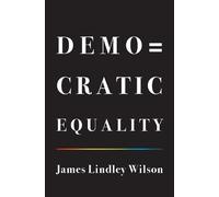 James Lindley Wilson Democratic Equality (Copertina rigida)
