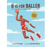 James Littlejohn B Is for Baller (Copertina rigida)