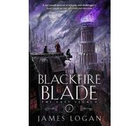 James Logan The Blackfire Blade (Copertina rigida) Last Legacy