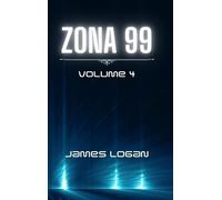 James Logan Zona 99 volume 4 (Copertina rigida)