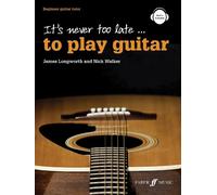 James Longworth Nick Walker It's never too late to play guitar (Sheet Music)
