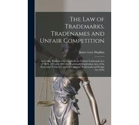 James Love Hopk The law of Trademarks, Tradenames and Unfair Competi (Tascabile)