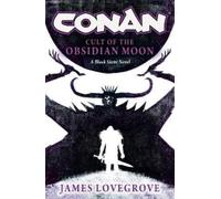 James Lovegrove Conan: Cult of the Obsidian Moon (Copertina rigida)