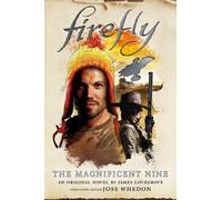 James Lovegrove Firefly - The Magnificent Nine (Copertina rigida)